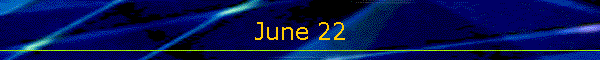 June 22