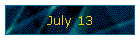 July 13